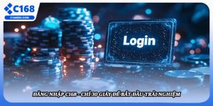 Đăng Nhập C168 - Chỉ 30 Giây Để Bắt Đầu Trải Nghiệm