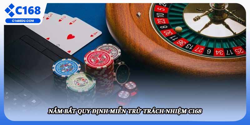 Nắm bắt quy định miễn trừ trách nhiệm C168